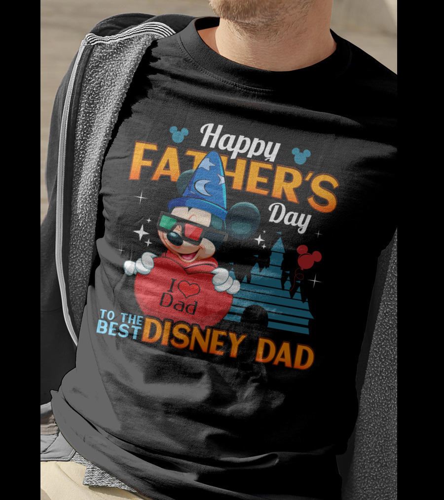 Happy Father's Day To The Best Disney Dad I Love Dad Mickey Fantasia T-Shirt