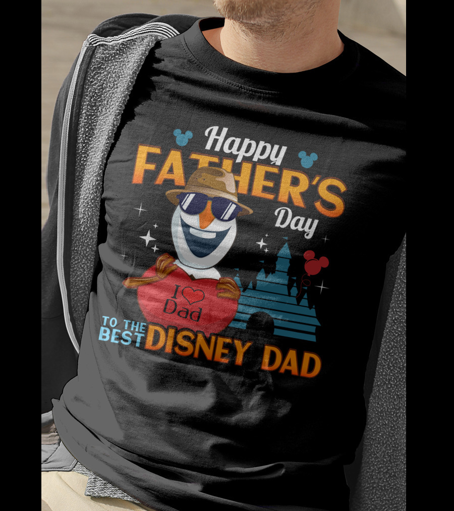 Happy Father's Day To The Best Disney Dad I Love Dad Olaf T-Shirt