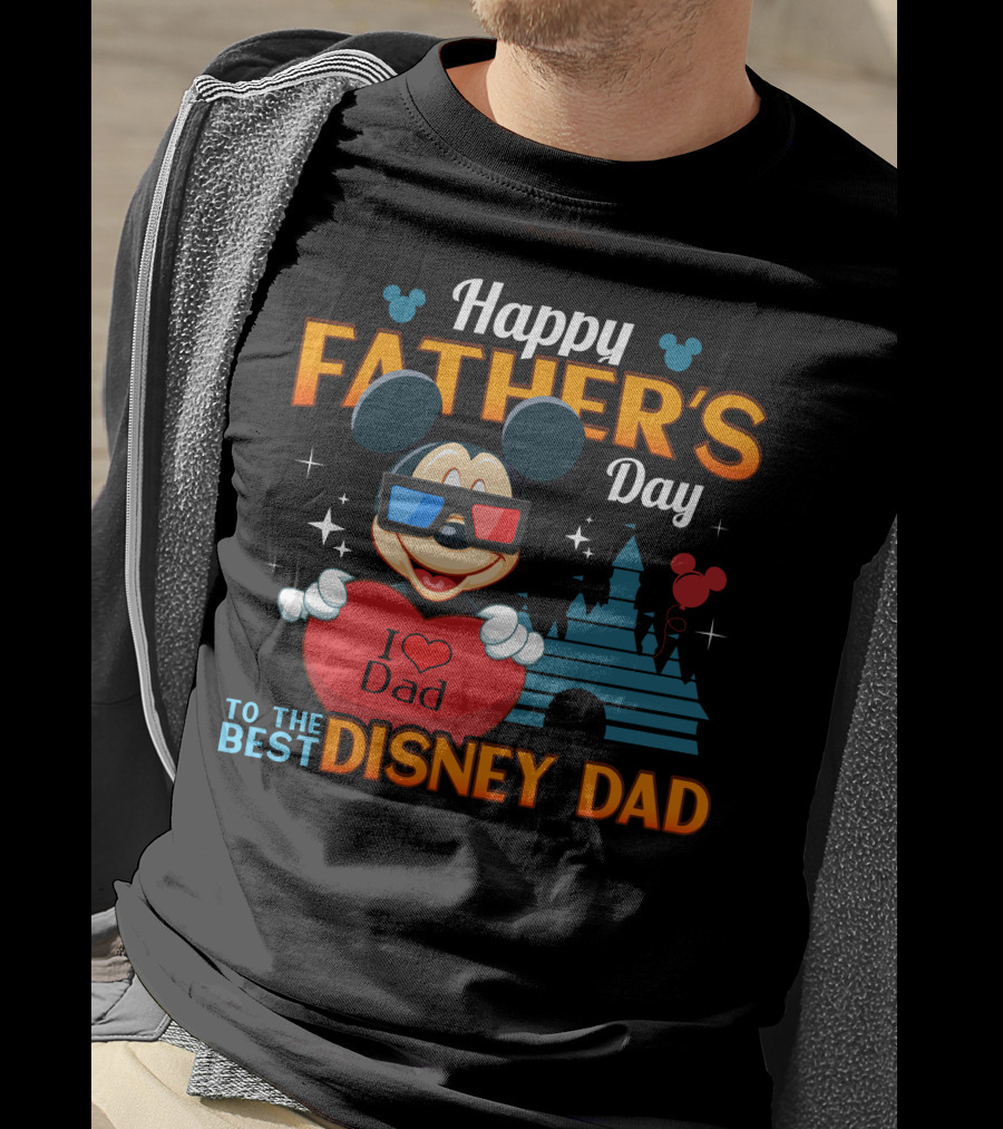 Happy Father's Day To The Best Disney Dad Mickey T-Shirt
