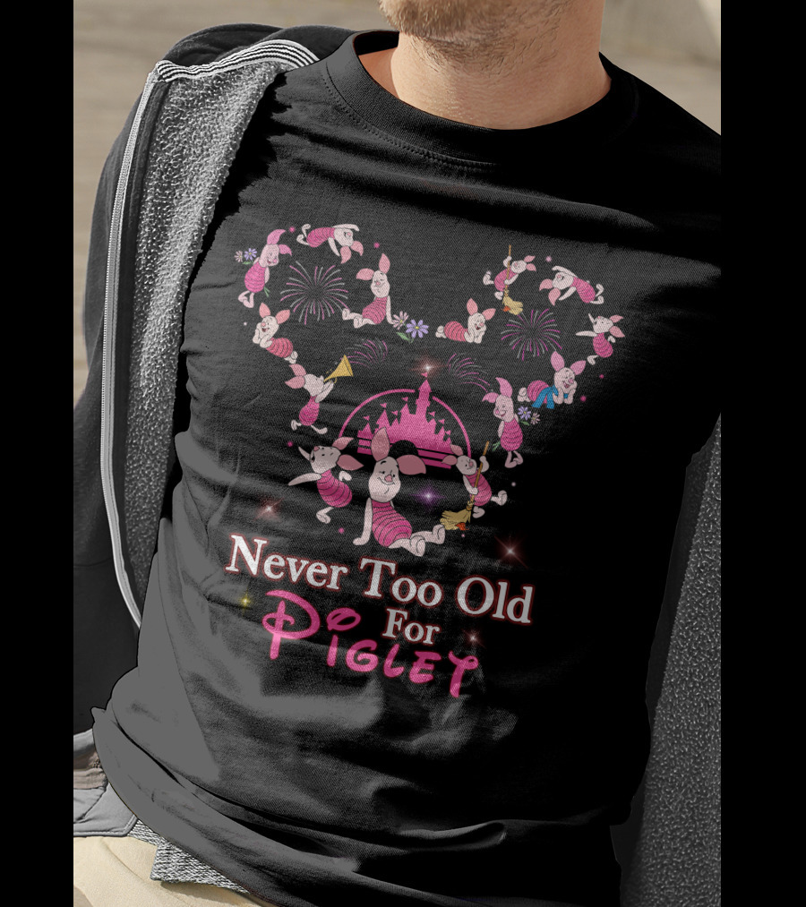 Never Too Old For Piglet Disney Castle Fireworks Celebration T-Shirt