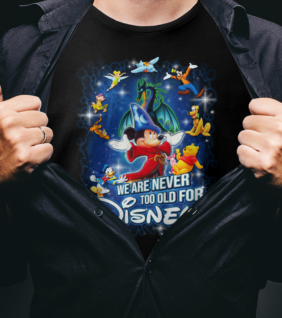 We Are Never Too Old For Disney Mickey Fantasia T-Shirt