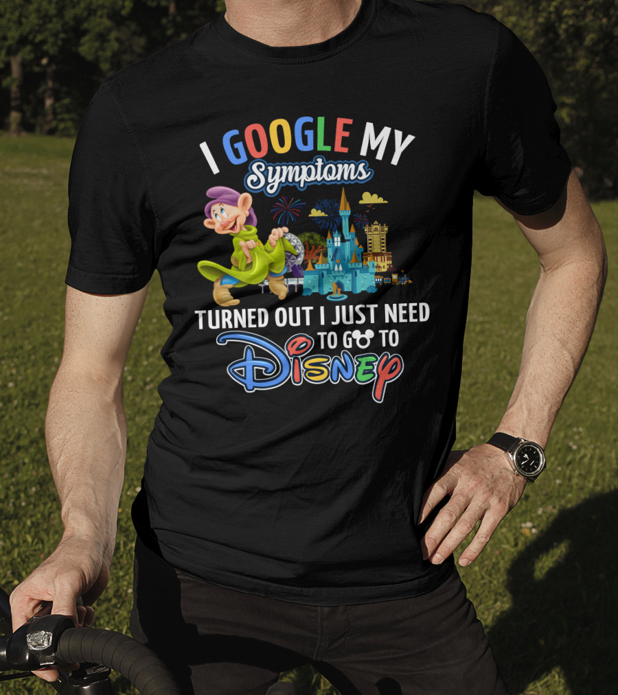 I Google My Symptoms Turned Out I Just Need To Go To Disney Dopey Castle Fireworks T-Shirt