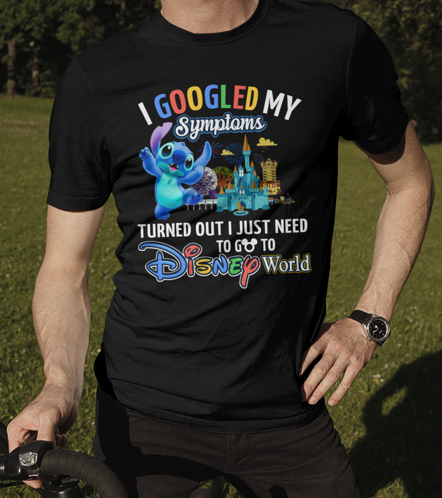 I Googled My Symptoms Turned Out I Just Need To Go To Disney World Stitch T-Shirt