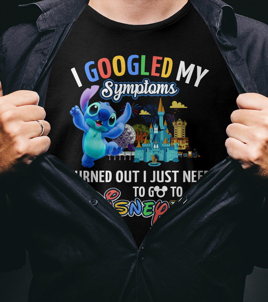 I Googled My Symptoms Turned Out I Just Need To Go To Disney World Stitch T-Shirt