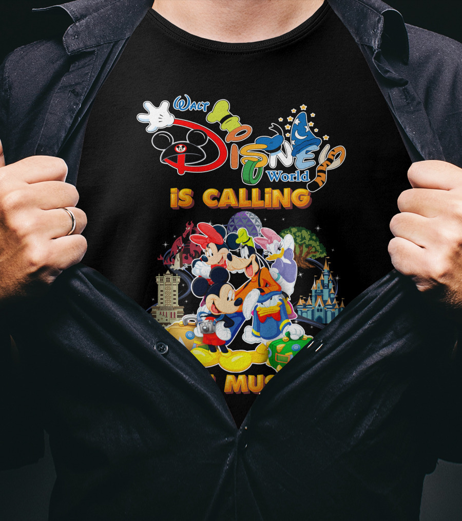 Walt Disney World Is Calling And I Must Go Mickey & Friends T-Shirt