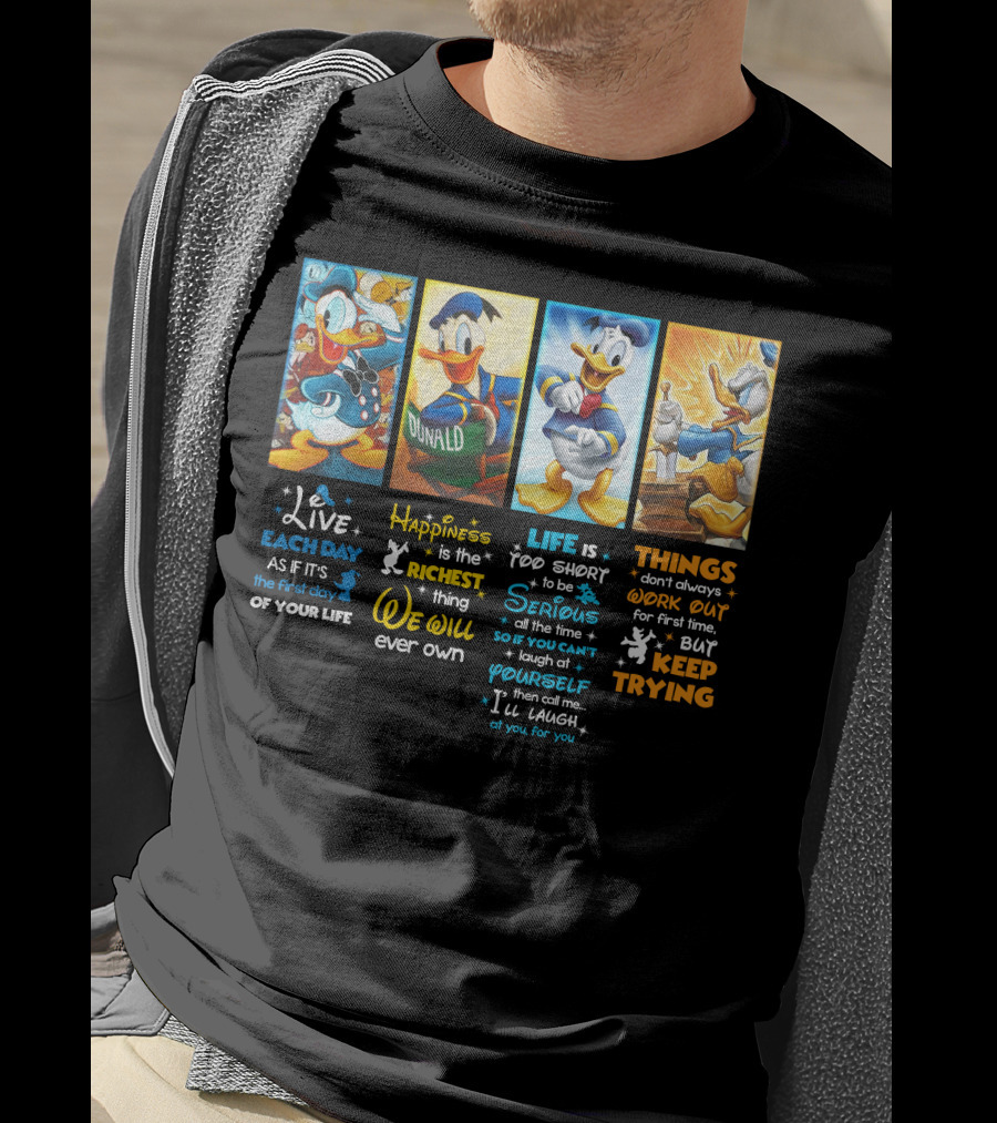 Donald Duck Live Happiness Life Quotes T-Shirt