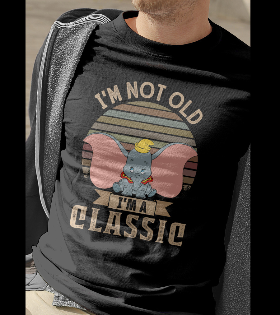 I'm Not Old I'm A Classic Dumbo T-Shirt