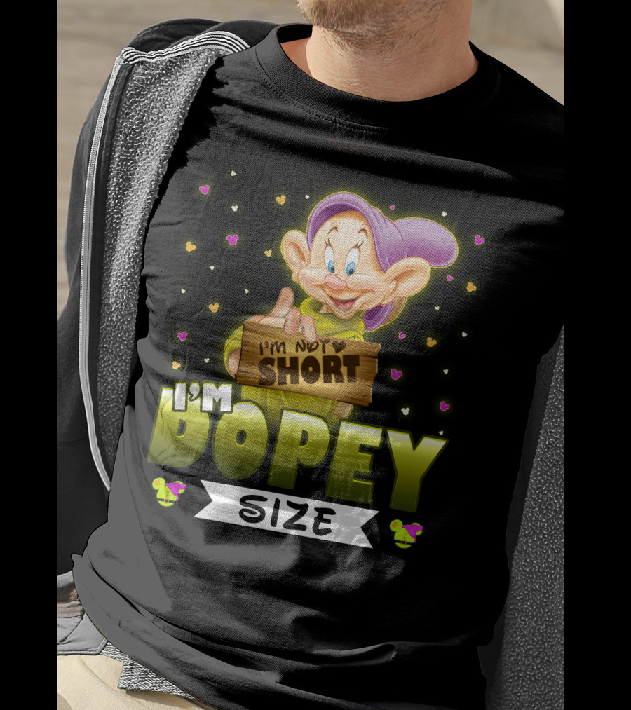 I'm Not Short I'm Dopey Size T-Shirt