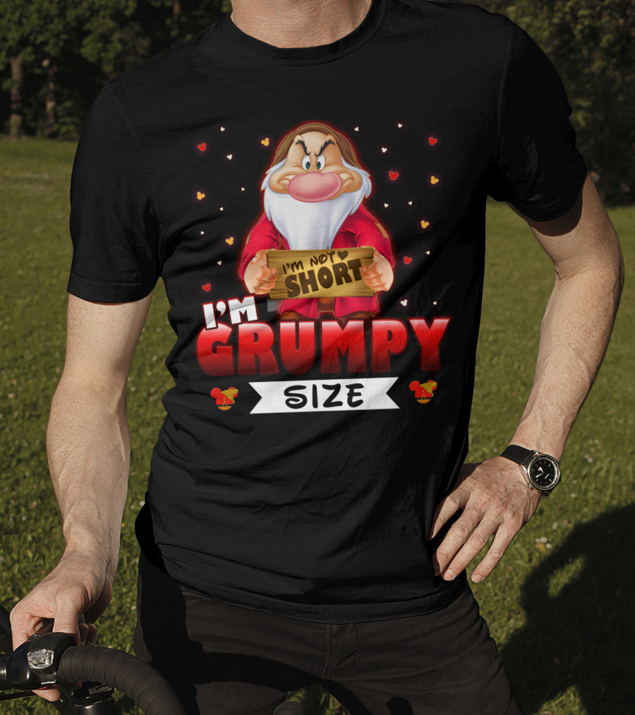 I'm Not Short I'm Grumpy Size T-Shirt