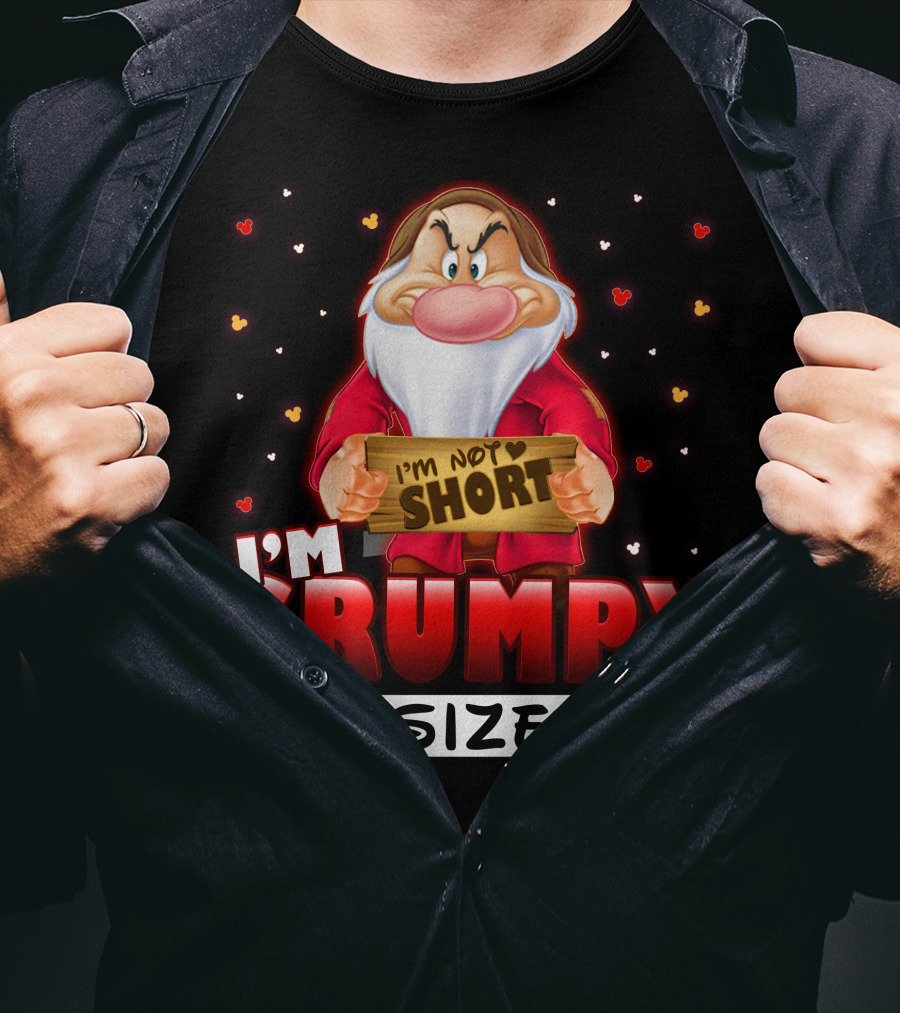 I'm Not Short I'm Grumpy Size T-Shirt