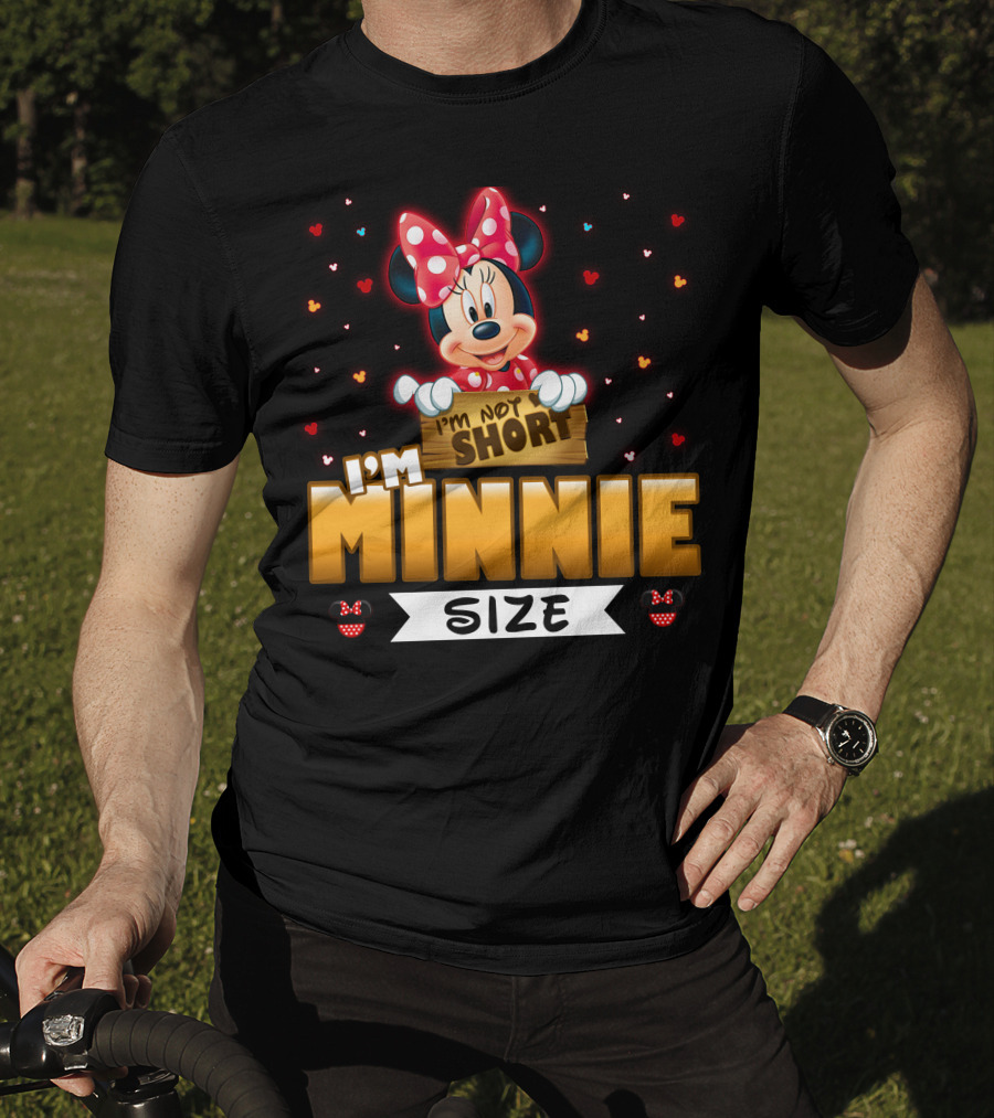 I'm Not Short I'm Minnie Size T-Shirt