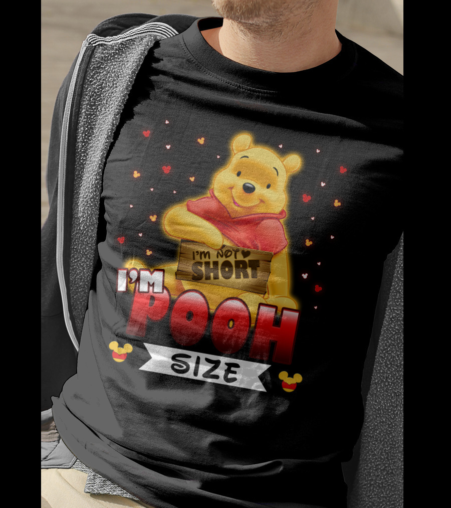 I'm Not Short I'm Pooh Size T-Shirt