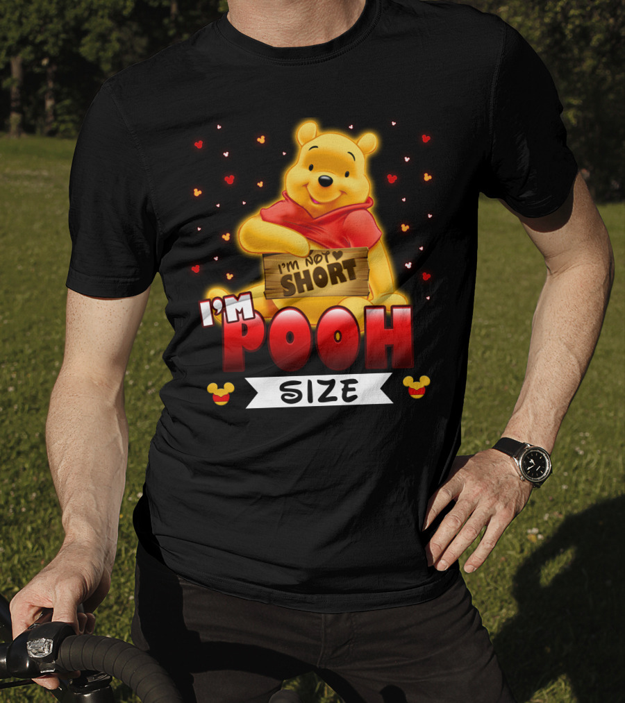I'm Not Short I'm Pooh Size T-Shirt