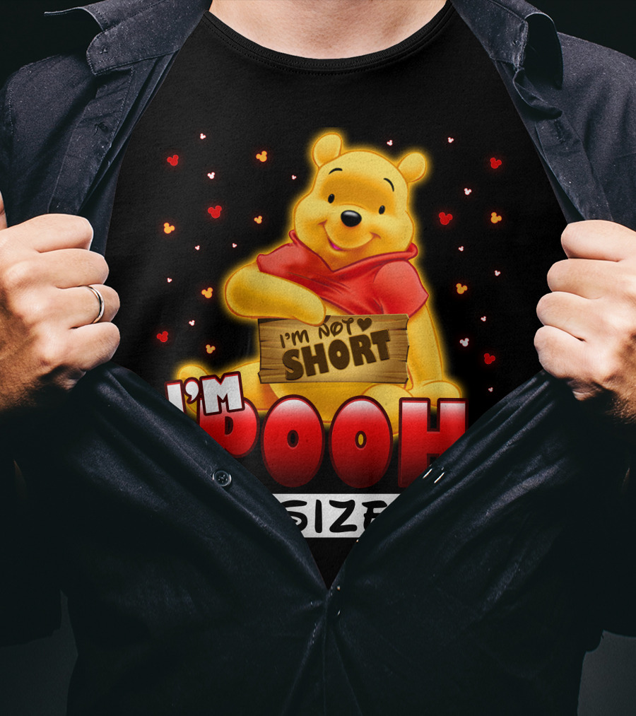 I'm Not Short I'm Pooh Size T-Shirt