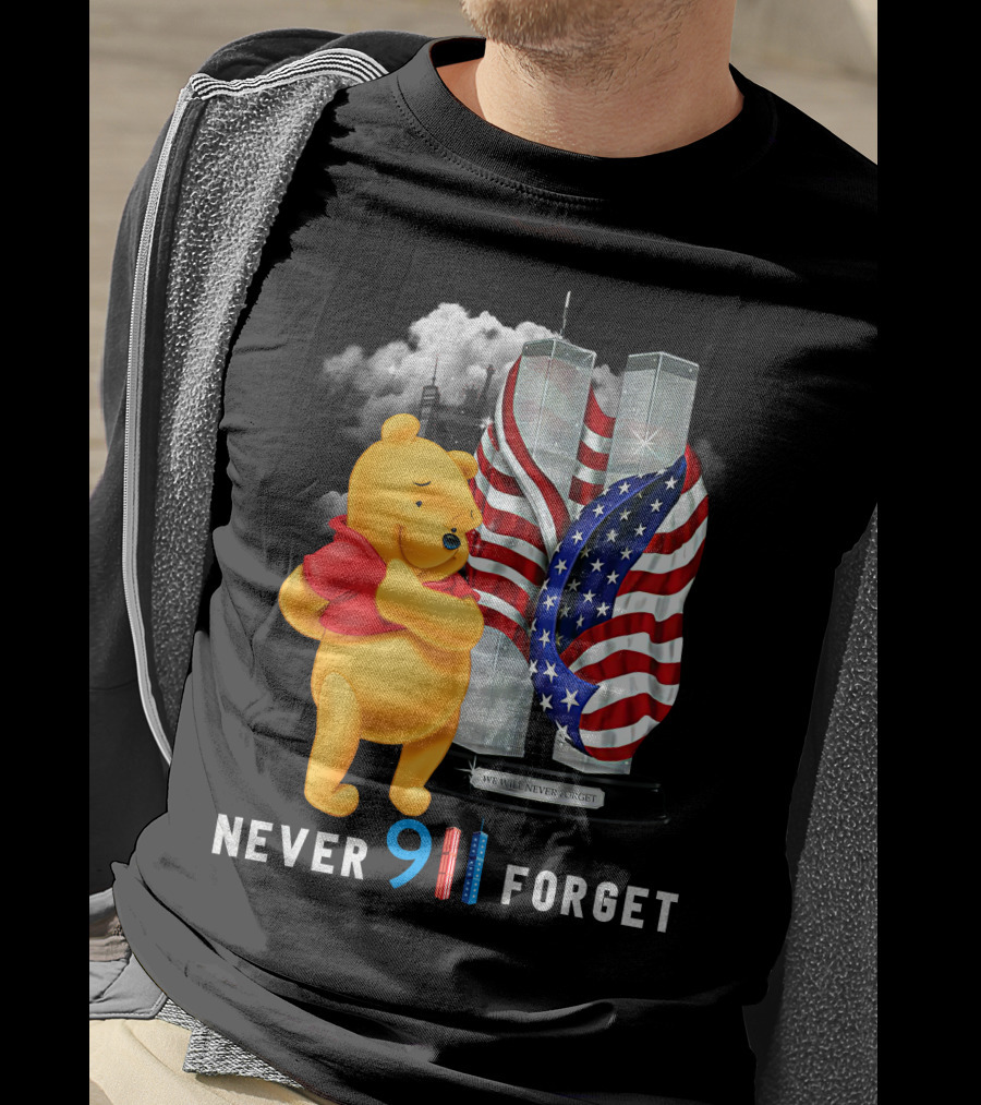 Never 9 11 Forget We Will Never Forget Pooh T-Shirt