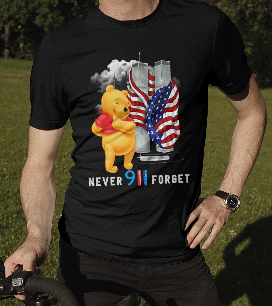 Never 9 11 Forget We Will Never Forget Pooh T-Shirt