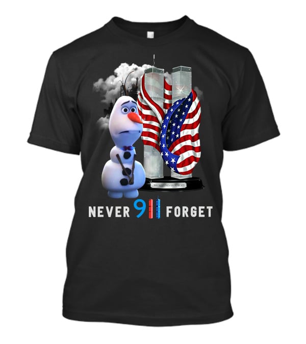 Never 9 11 Forget Olaf We Will Never Forget Twin Towers American Flag T-Shirt