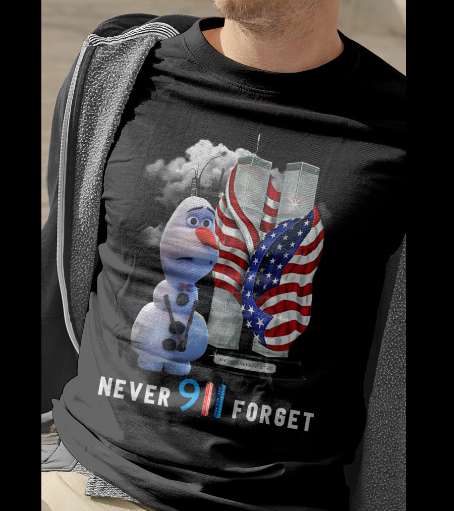 Never 9 11 Forget Olaf We Will Never Forget Twin Towers American Flag T-Shirt