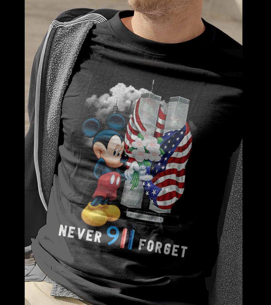 Never 9/11 Forget Mickey We Will Never Forget T-Shirt