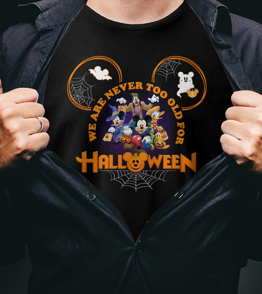 We Are Never Too Old For Halloween Mickey Mouse And Friends Spooky Adventure T-Shirt