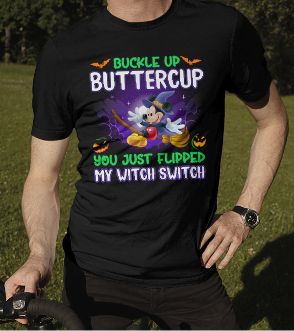 Buckle Up Buttercup You Just Flipped My Witch Switch Halloween Mouse Broomstick Magic T-Shirt
