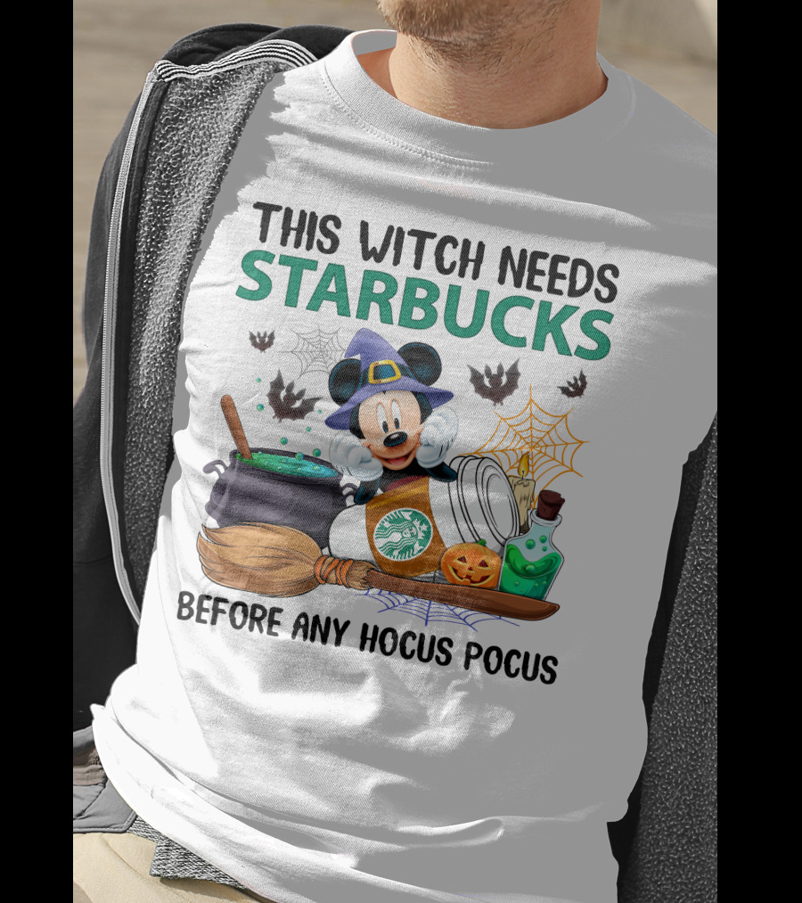 This Witch Needs Starbucks Before Any Hocus Pocus With Mickey Mouse Halloween Theme T-Shirt