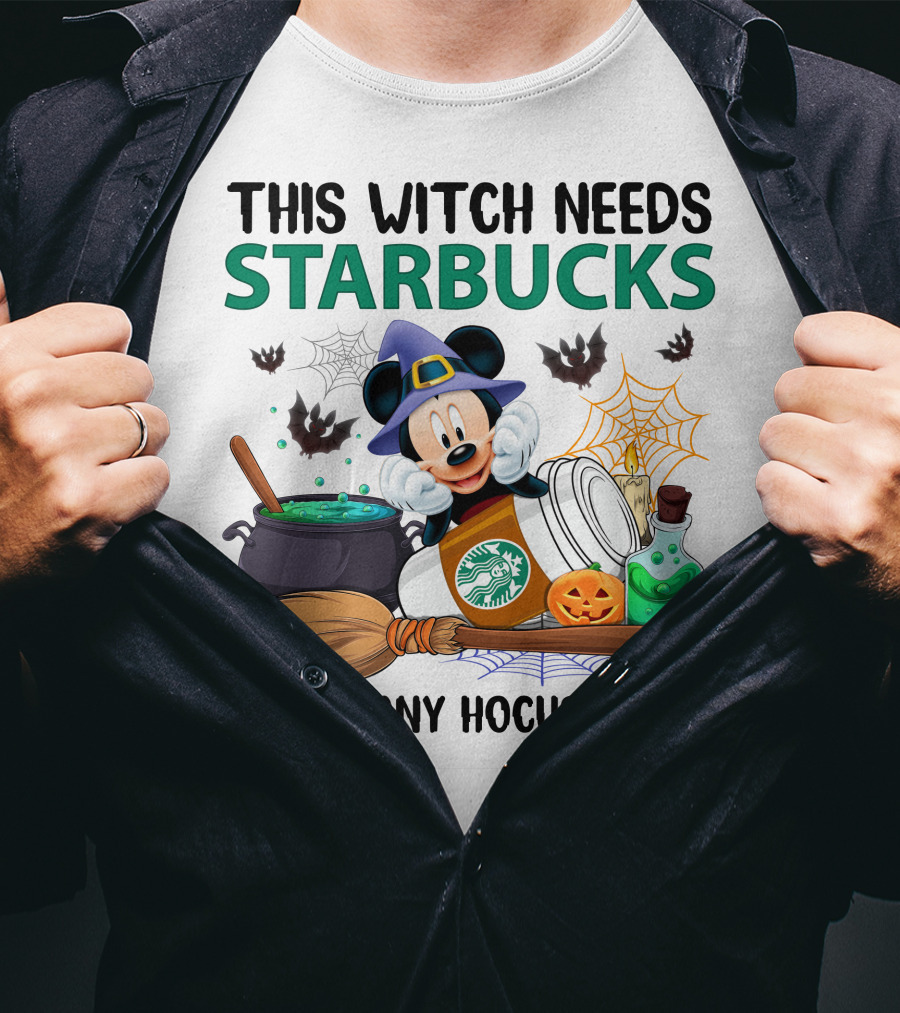 This Witch Needs Starbucks Before Any Hocus Pocus With Mickey Mouse Halloween Theme T-Shirt