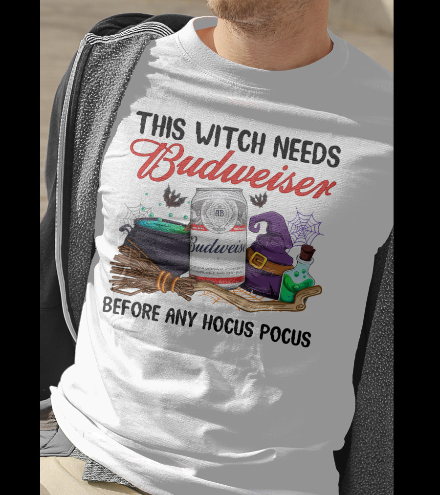 This Witch Needs Budweiser Before Any Hocus Pocus T-Shirt