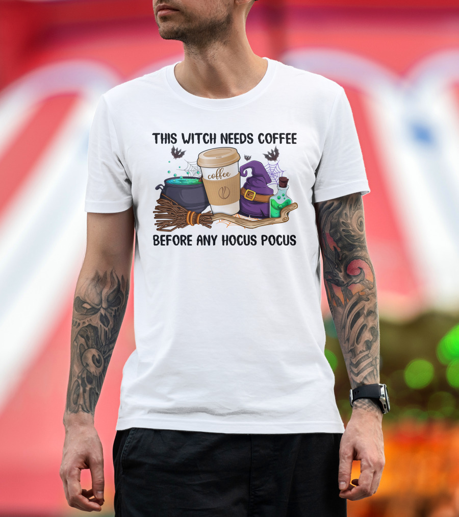 This Witch Needs Coffee Before Any Hocus Pocus T-Shirt