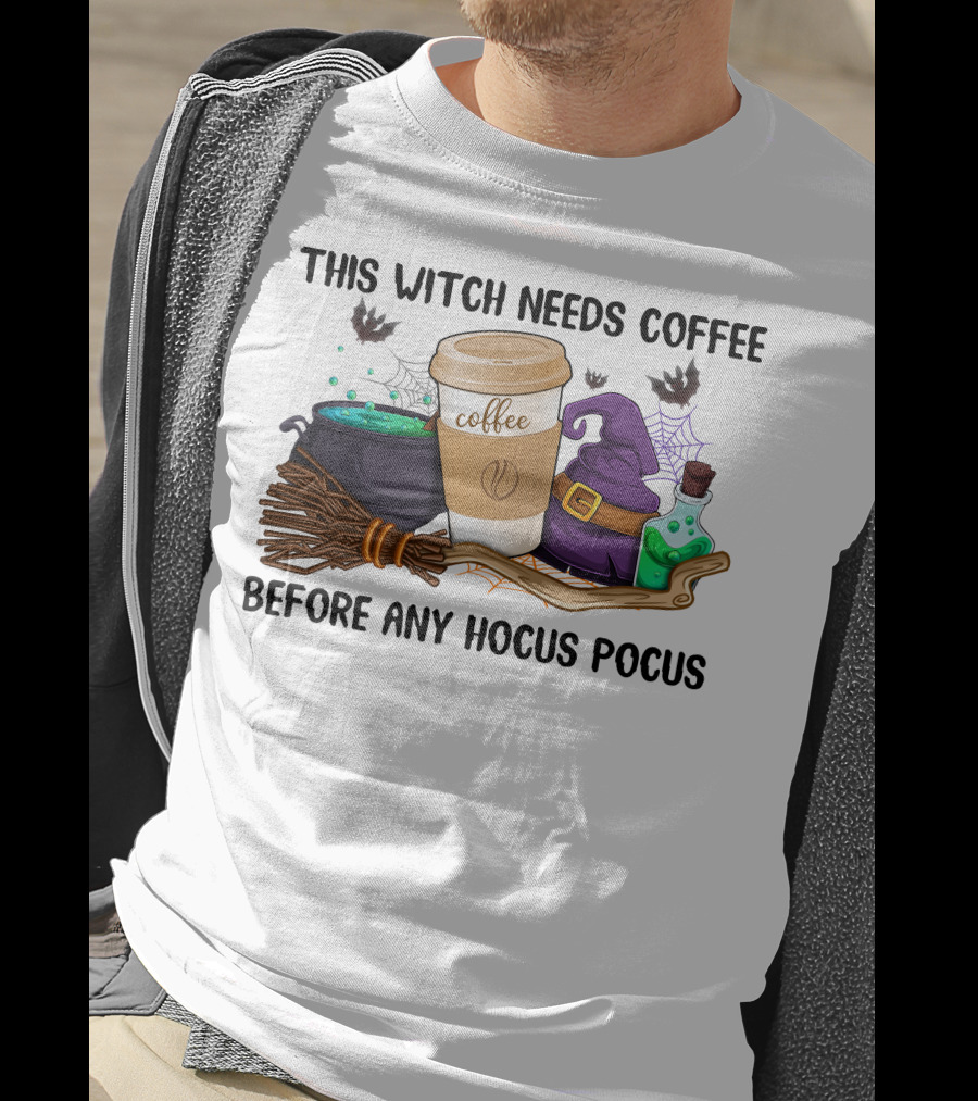 This Witch Needs Coffee Before Any Hocus Pocus T-Shirt