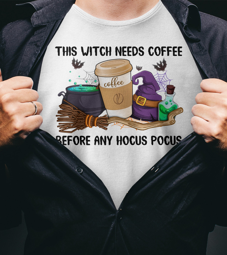 This Witch Needs Coffee Before Any Hocus Pocus T-Shirt