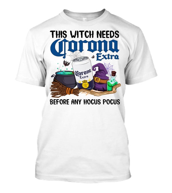 This Witch Needs Corona Extra Before Any Hocus Pocus T-Shirt