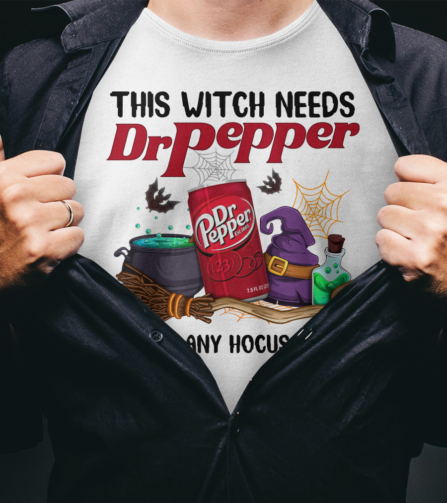 This Witch Needs Dr Pepper Before Any Hocus Pocus T-Shirt