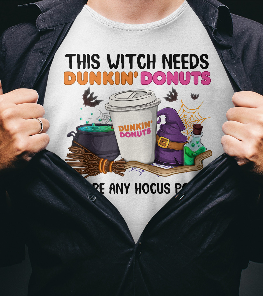 This Witch Needs Dunkin' Donuts Before Any Hocus Pocus T-Shirt
