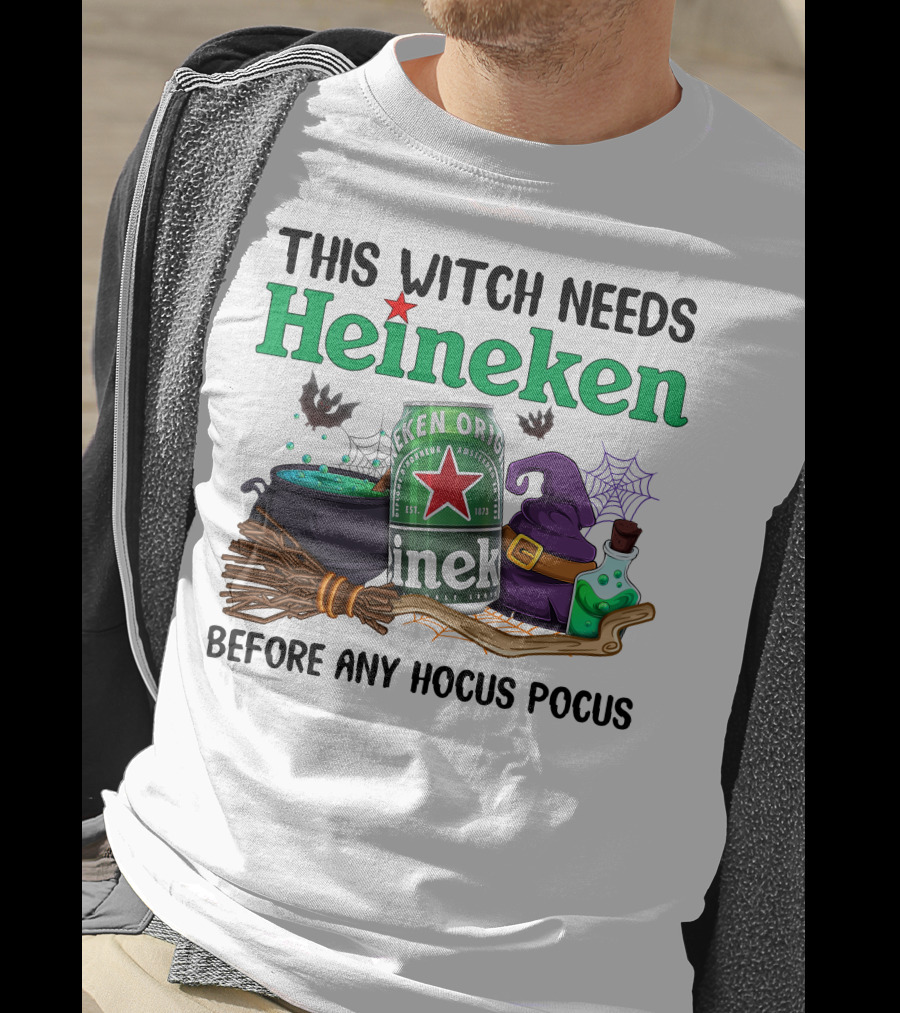 This Witch Needs Heineken With Cauldron Potion And Witch Hat Before Any Hocus Pocus T-Shirt