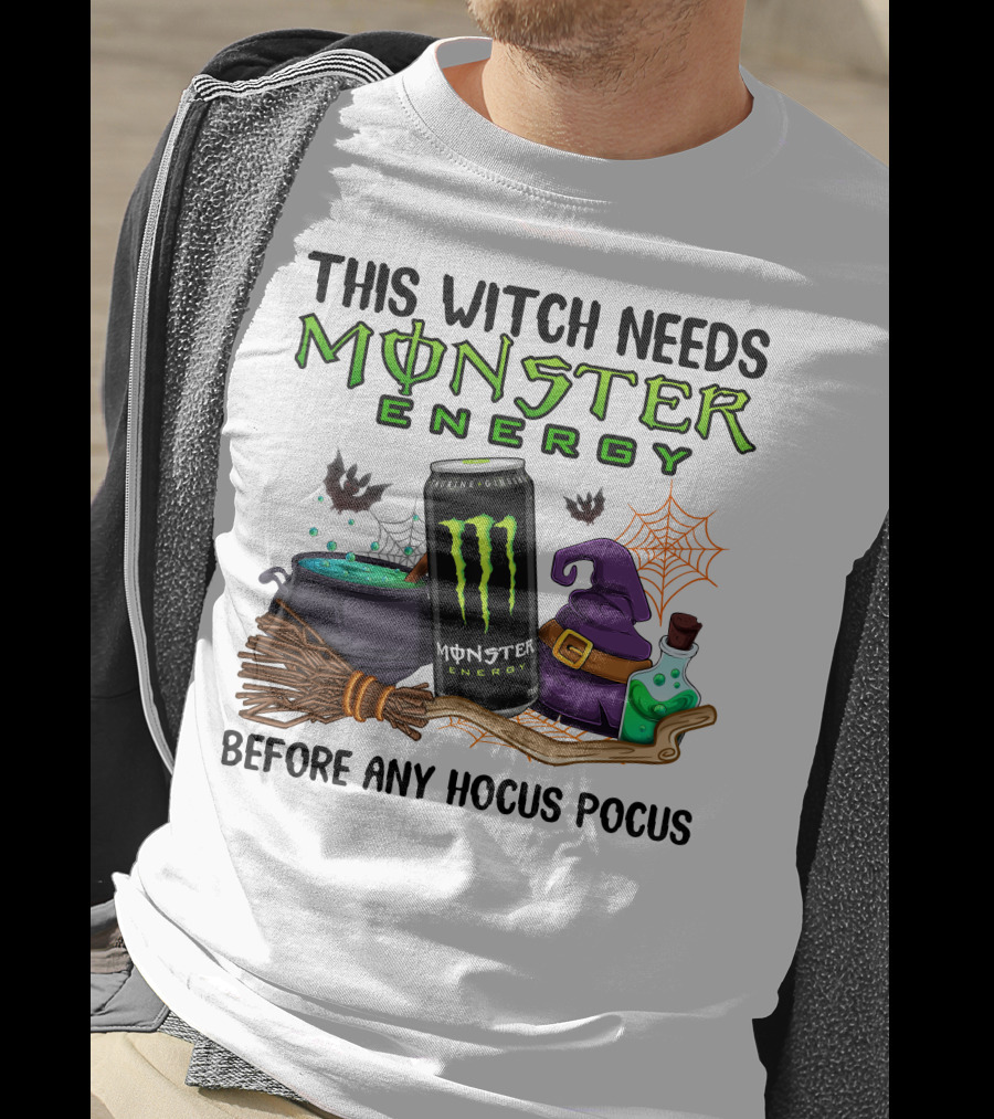 This Witch Needs Monster Energy Before Any Hocus Pocus T-Shirt