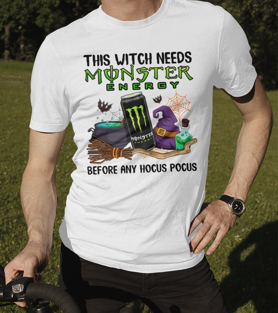 This Witch Needs Monster Energy Before Any Hocus Pocus T-Shirt