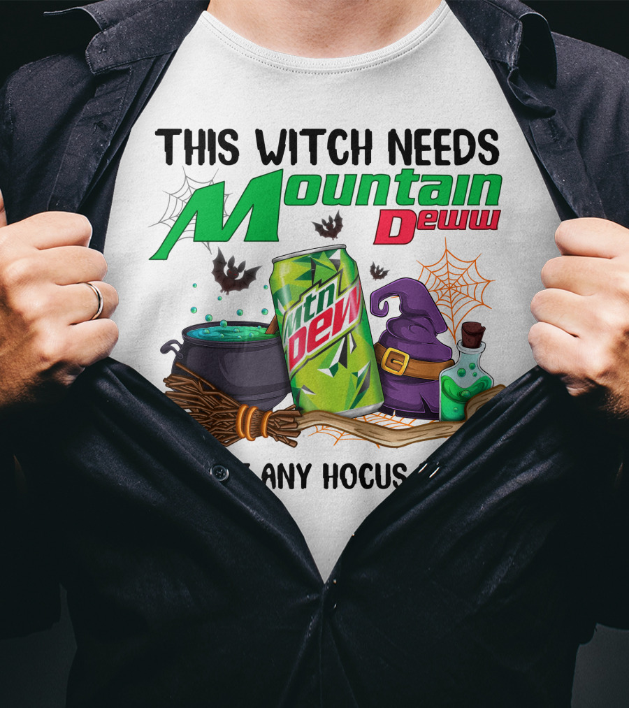 This Witch Needs Mountain Dew Before Any Hocus Pocus T-Shirt