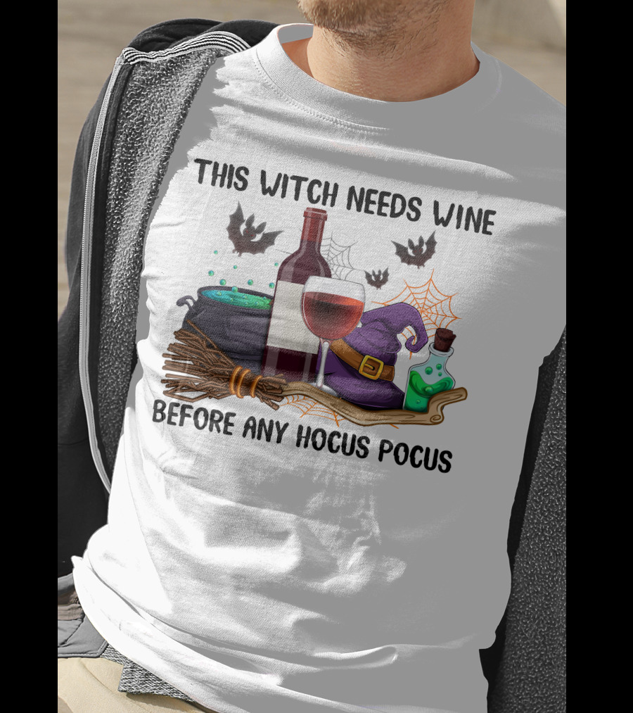 This Witch Needs Wine Before Any Hocus Pocus T-Shirt