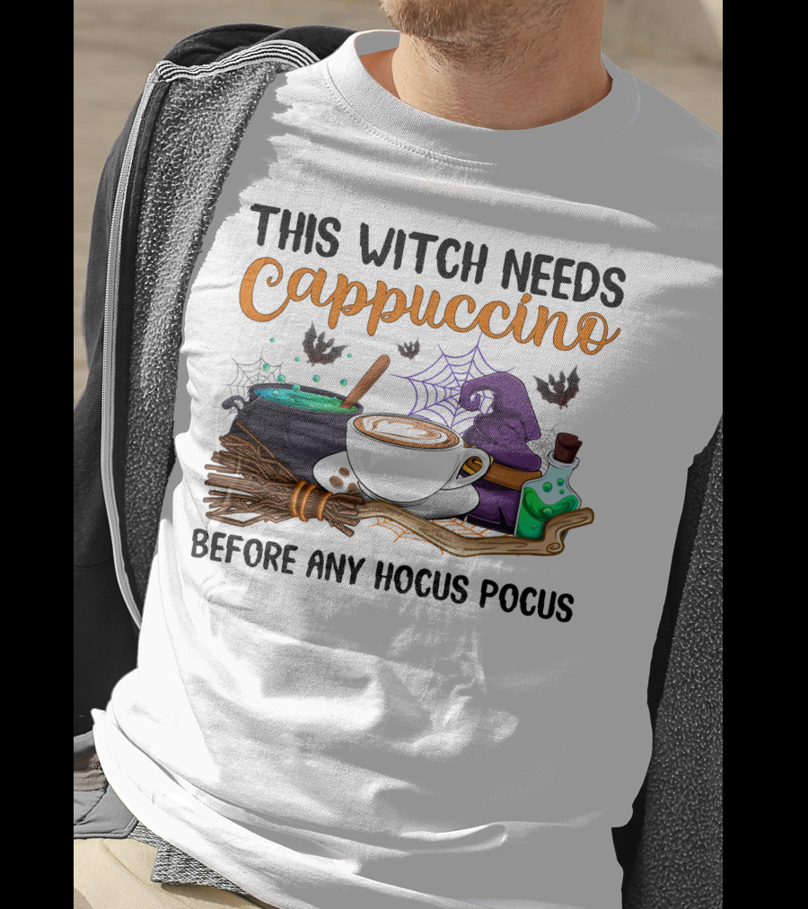 This Witch Needs Cappuccino Before Any Hocus Pocus T-Shirt