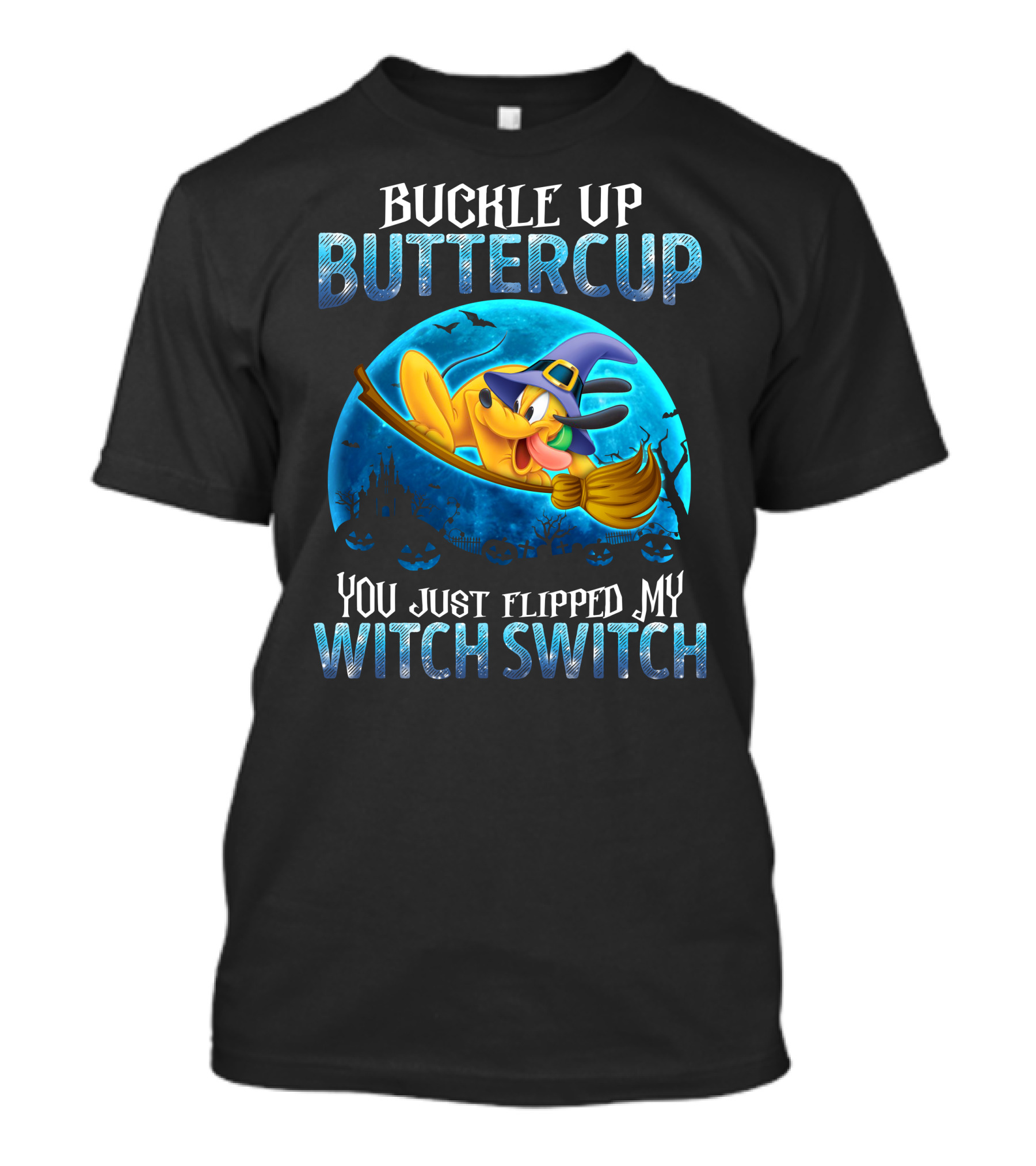 Buckle Up Buttercup You Just Flipped My Witch Switch Pluto Halloween Broomstick Moon T-Shirt