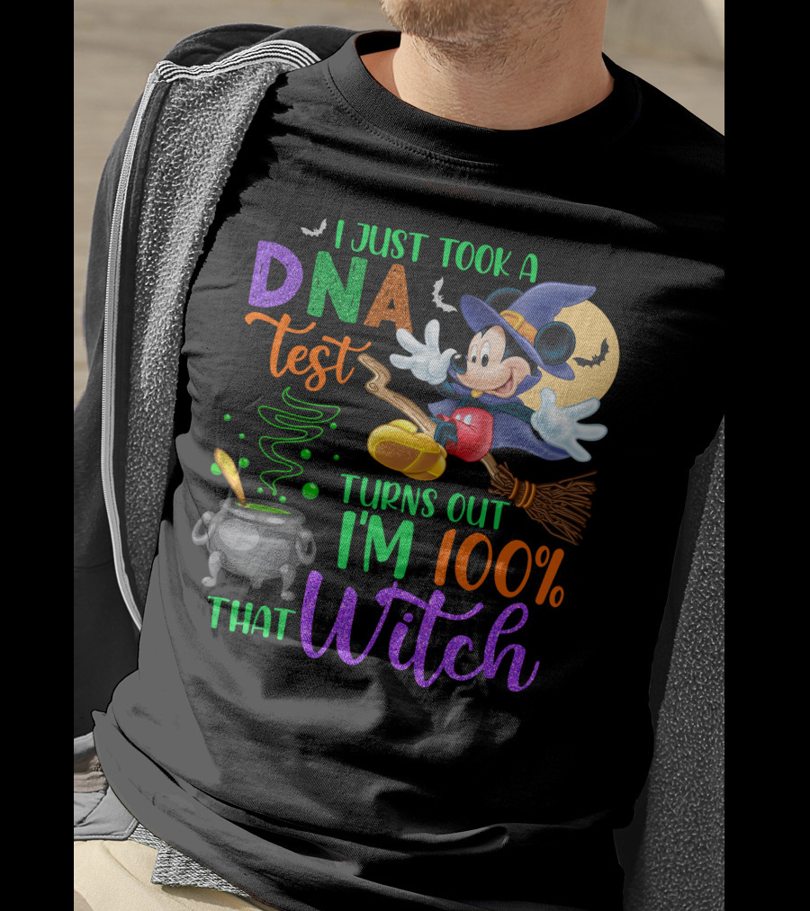 I Just Took A Dna Test Turns Out I'm 100% That Witch Mickey Halloween T-Shirt