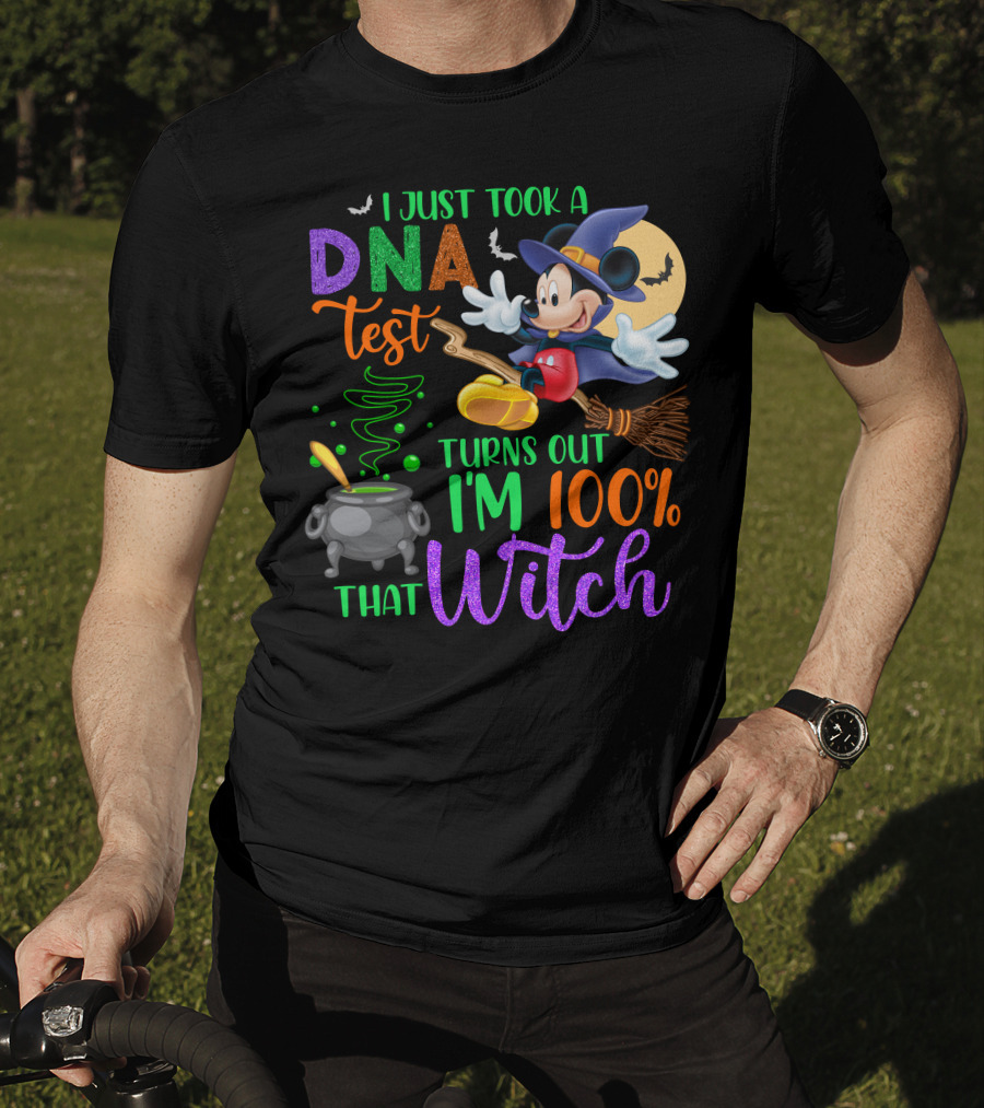 I Just Took A Dna Test Turns Out I'm 100% That Witch Mickey Halloween T-Shirt