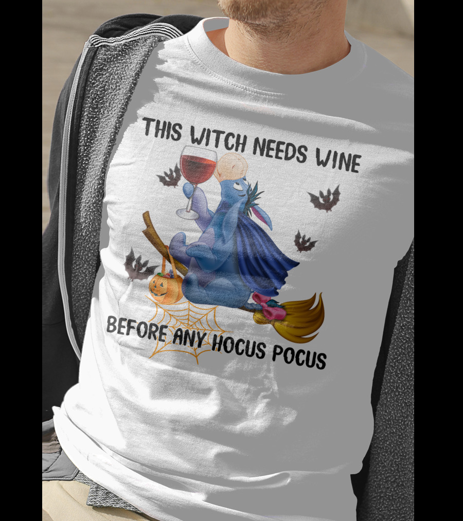 This Witch Needs Wine Before Any Hocus Pocus Eeyore T-Shirt