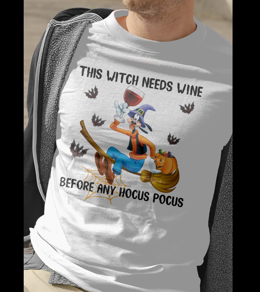 This Witch Needs Wine Before Any Hocus Pocus Goofy Broomstick Bat Pumpkin Hat T-Shirt