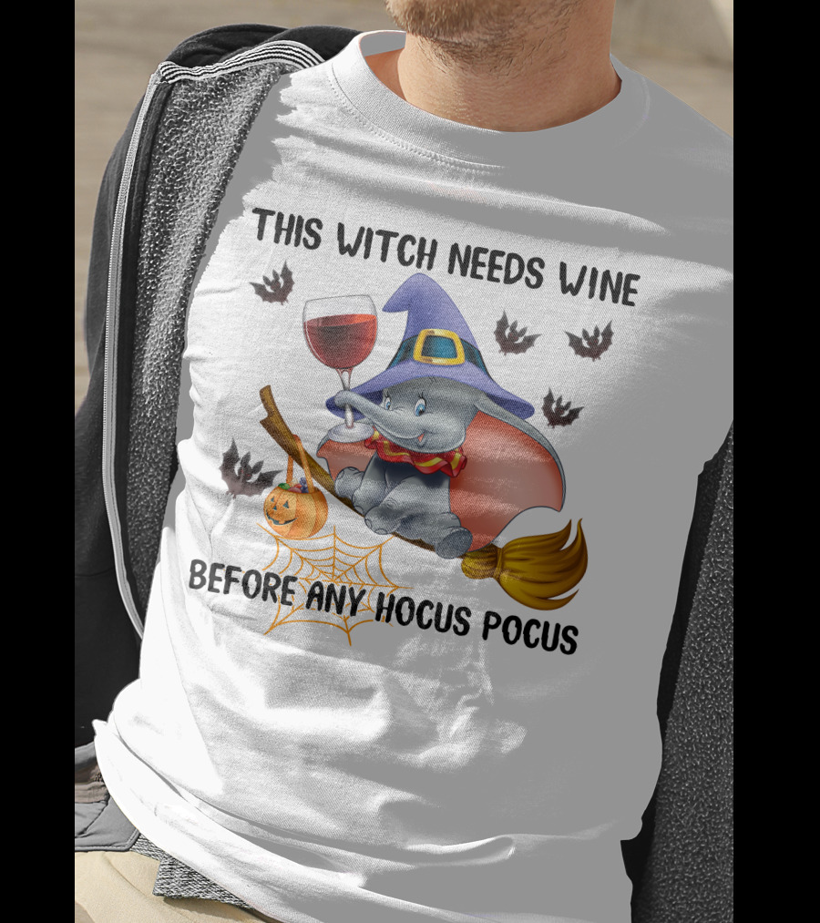 This Witch Needs Wine Before Any Hocus Pocus Dumbo Halloween Bat Broom Pumpkin Spiderweb T-Shirt