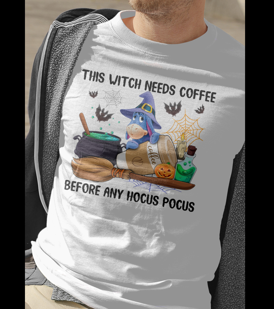 This Witch Needs Coffee Before Any Hocus Pocus Eeyore T-Shirt