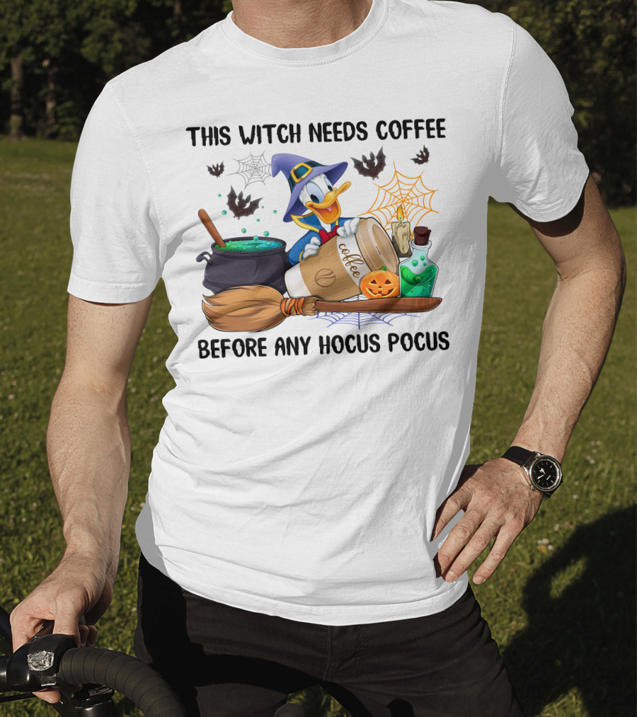 This Witch Needs Coffee Before Any Hocus Pocus Donald T-Shirt