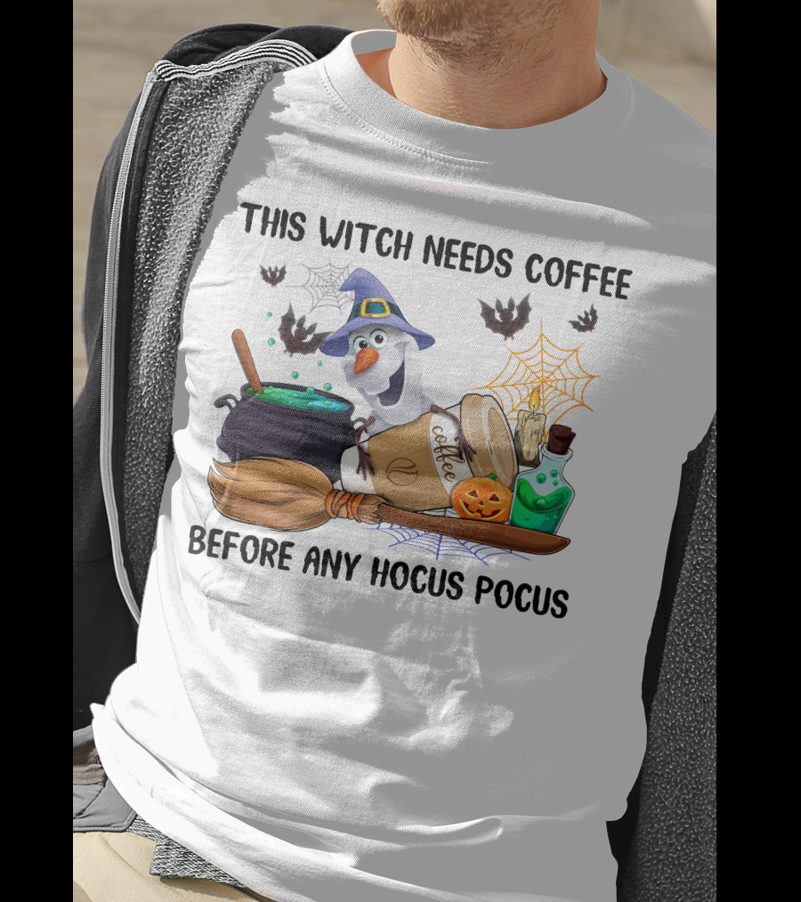 This Witch Needs Coffee Before Any Hocus Pocus Olaf Halloween Cauldron Broomstick T-Shirt
