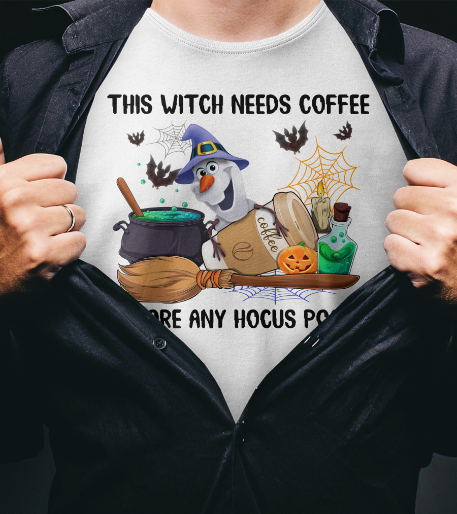 This Witch Needs Coffee Before Any Hocus Pocus Olaf Halloween Cauldron Broomstick T-Shirt